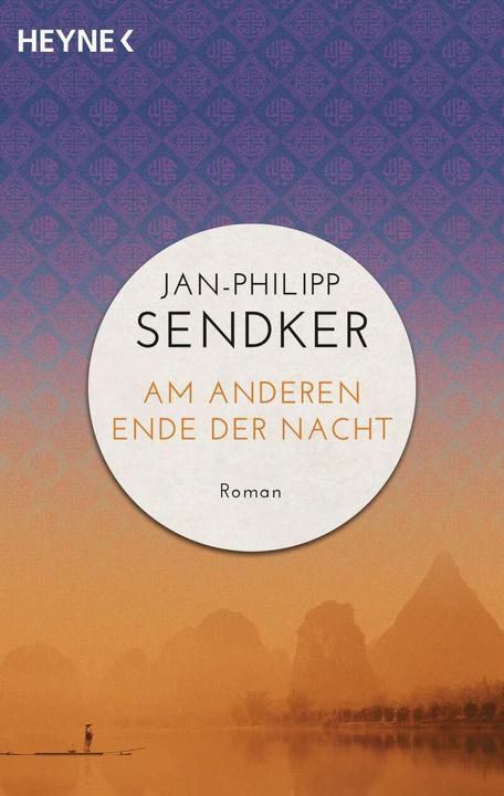 Produktbild Am anderen Ende der Nacht (Die China-Trilogie 3) (Deutsch, Jan-Philipp Sendker, 2018)