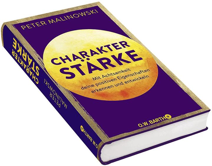 Image du produit Charakterstärke. Mit Achtsamkeit deine positiven Eigenschaften erkennen und entwickeln (Allemand, Peter Malinowski, 2022)
