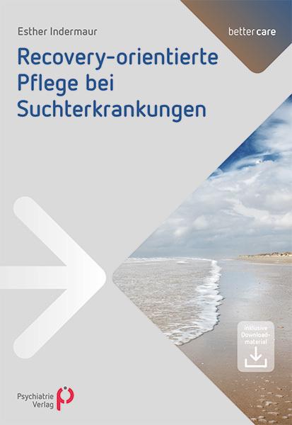 Produktbild Recoveryorientierte Pflege bei Suchterkrankungen (Deutsch, Esther Indermaur, 2016)