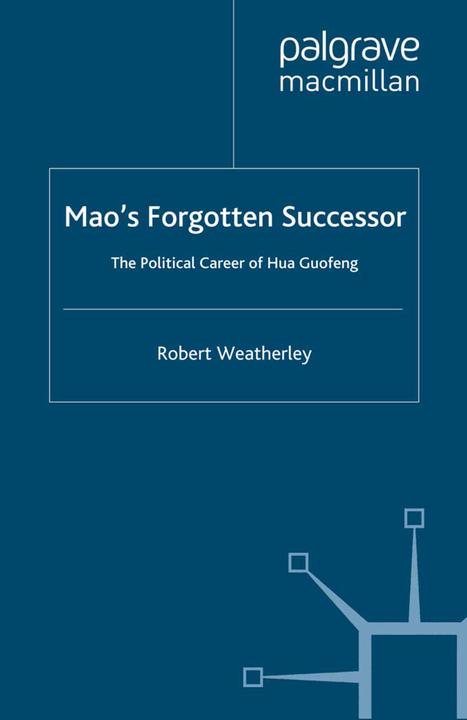Immagine prodotto Mao's Forgotten Successor (Robert Weatherley, 2010)