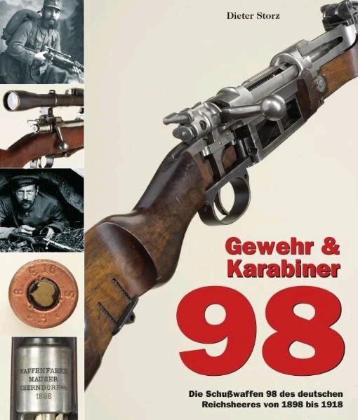 Actual product image Militaria Die Schusswaffen 98 des deutschen Reichsheeres von 1898 bis 1918 (German, Dr Dieter Storz)
