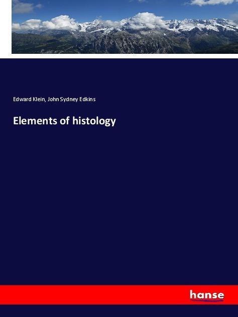 Actual product image Elements of histology (German, Edward Klein, John Sydney Edkins, 2018)