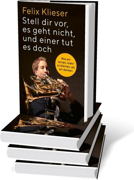 Produktbild Stell dir vor, es geht nicht, und einer tut es doch (Deutsch, Felix Klieser, 2024)