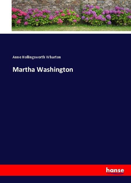 Produktbild Martha Washington (Deutsch, Anne Hollingsworth Wharton, 2017)