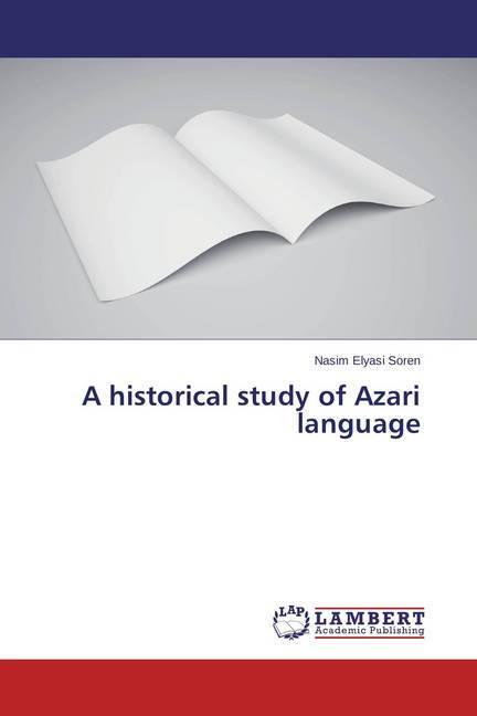 Produktbild A historical study of Azari language (Englisch, Nasim Elyasi Soren, 2015)