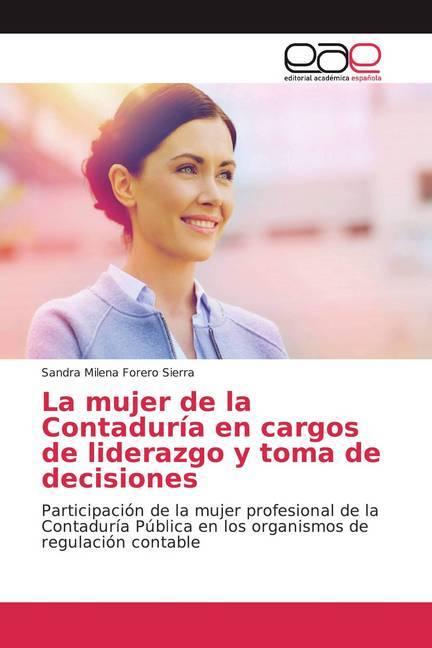 Actual product image La mujer de la Contaduría en cargos de liderazgo y toma de decisiones (Sandra Milena Forero Sierra, 2019)