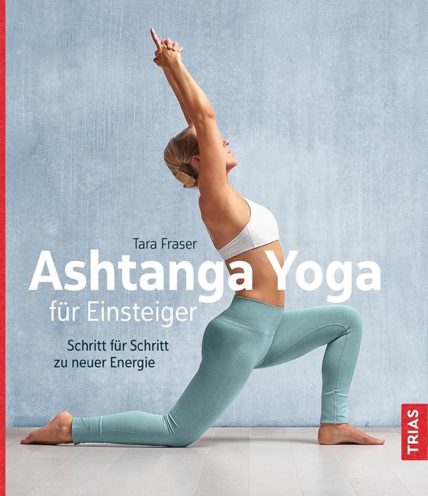 Produktbild Ashtanga Yoga für Einsteiger (Deutsch, Tara Fraser, 2019)