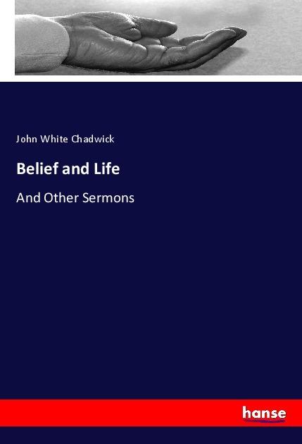 Immagine prodotto Belief and Life (Tedesco, John White Chadwick, 2018)