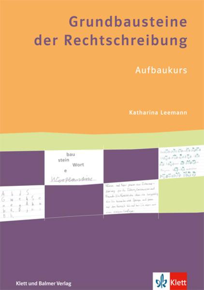 Produktbild Grundbausteine der Rechtschreibung. Arbeitsbuch Aufbaukurs (Deutsch, Katharina Leemann, 2015)