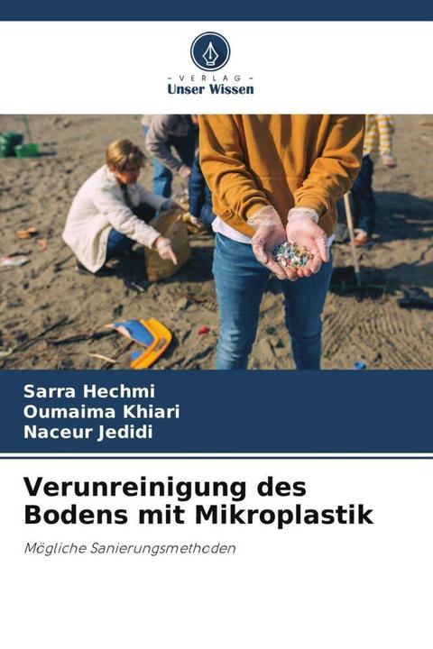 Produktbild Verunreinigung des Bodens mit Mikroplastik (Naceur Jedidi, Sarra Hechmi, Oumaima Khiari, 2022)