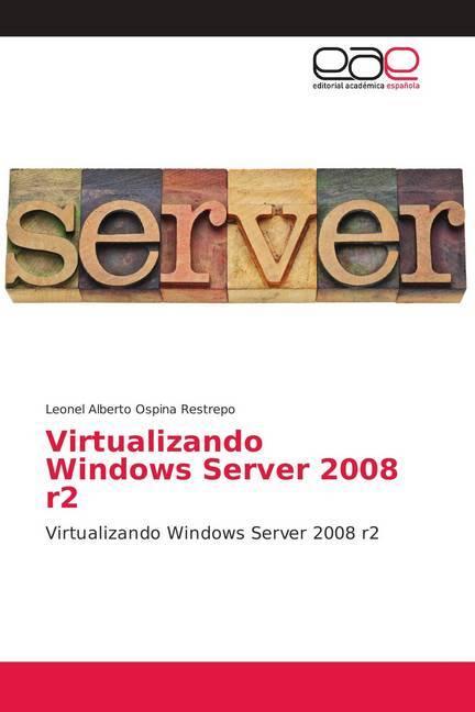 Actual product image Virtualizando Windows Server 2008 r2 (Leonel Alberto Ospina Restrepo, 2018)