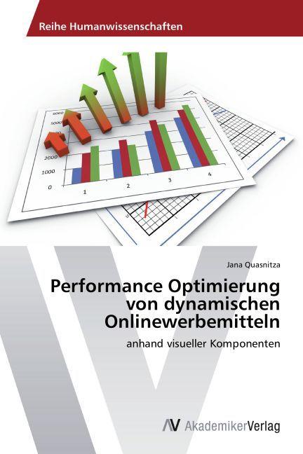 Produktbild Performance Optimierung von dynamischen Onlinewerbemitteln (Jana Quasnitza, 2012)