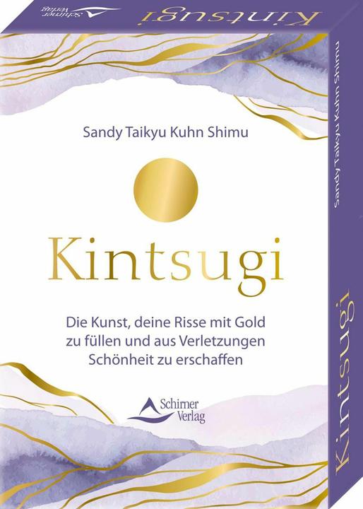 Produktbild Kintsugi – Die Kunst, deine Risse mit Gold zu füllen und aus Verletzungen Schönheit zu er (Deutsch, Sandy Taikyu Kuhn Shimu, 2023)