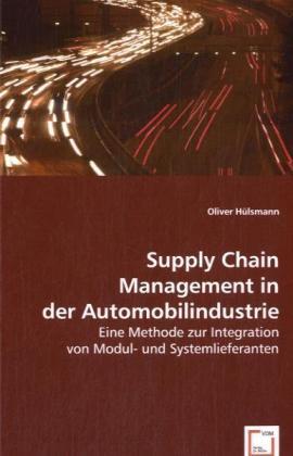 Produktbild Supply Chain Management in der Automobilindustrie (Deutsch, Oliver Hülsmann, 2008)