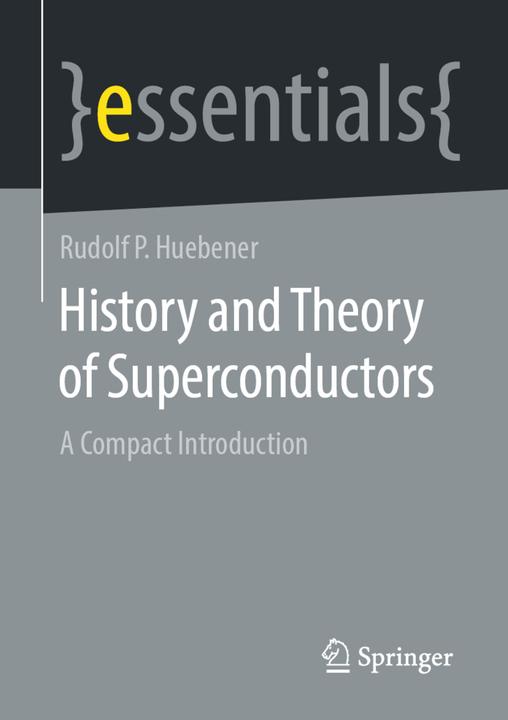 Produktbild History and Theory of Superconductors (Rudolf P Huebener, 2021)
