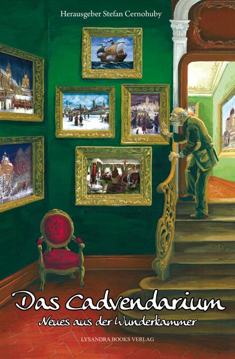 Produktbild Cremer:Das Cadvendarium - Neues aus der (Deutsch, Sarah Stoffers, Claudia Rapp, Markus Cremer, Ju Honisch, Gerd Scherm, Lena Knodt, Julia Jäger, Louise Bourbon, Kassandra Schwämmle, Jacqueline Mayerhofer, 2020)