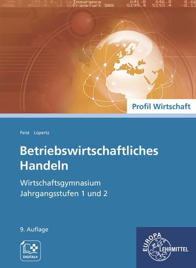 Produktbild Feist:Betriebswirtschaftliches Handeln (Deutsch, Theo/Lüpertz, Feist, Viktor, 2022)
