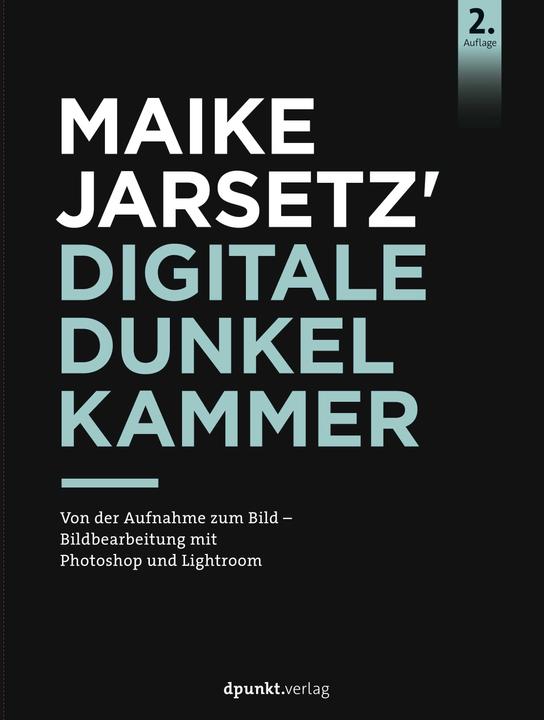 Maike Jarsetz' digitale Dunkelkammer (Deutsch, Maike Jarsetz, 2022)
