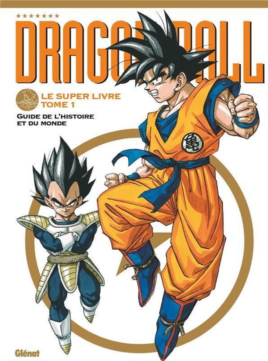 Produktbild NoName Dragon Ball - L'histoire et l'univers - Le super livre - Tome 1 (Französisch, Toriyama Akira, 2021)