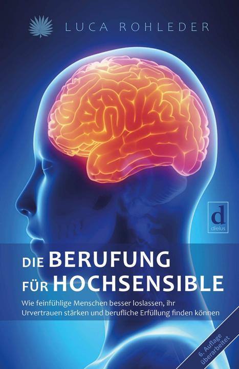 Die Berufung für Hochsensible (Deutsch, Luca Rohleder, 2020)