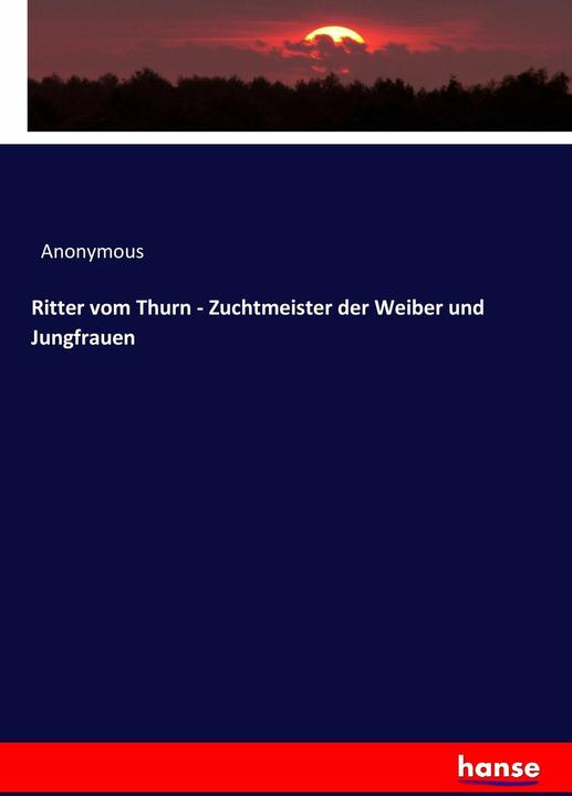 Produktbild Ritter vom Thurn - Zuchtmeister der Weiber und Jungfrauen (Deutsch, Anonymous, 2017)