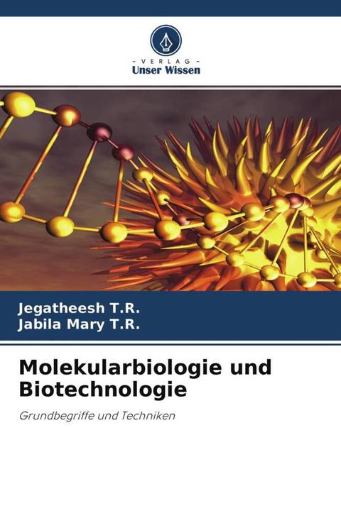 Produktbild Molekularbiologie und Biotechnologie (Deutsch, Jabila Mary T.R., Jegatheesh T.R., 2020)