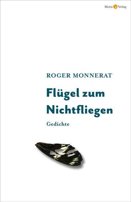 Produktbild Monnerat:Flügel zum Nichtfliegen (Roger Monnerat, 2020)