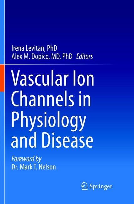 Produktbild Vascular Ion Channels in Physiology and Disease (Irena Levitan, Alex M. Dopico, 2018)