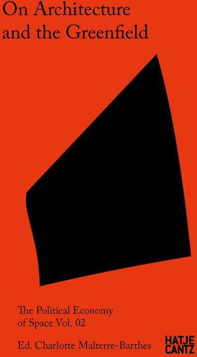 Produktbild On Architecture and the Greenfield (Englisch, Paulo Tavares, Swarnabh Ghosh, Andrew Herscher, Milica Topalović, Ana María León, Charlotte Malterre-Barthes, Fernanda Tellez Velasco, 2024)