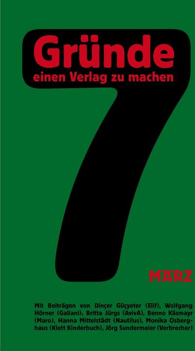 Produktbild 7 Gründe, einen Verlag zu machen (Deutsch, Benno Käsmayr, Jörg Sundermeier, Britta Jürgs, Dinçer Güçyeter, Monika Osberghaus, Wolfgang Hörner, Hanna Mittelstädt, 2024)