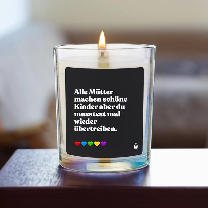 Immagine prodotto Chatty Candles Candela profumata Flowery Tutte le madri fanno figli bellissimi, ma tu hai dovuto esagerare di