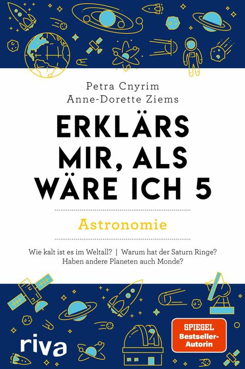 Produktbild Erklärs mir, als wäre ich 5 – Astronomie (Deutsch, Anne-Dorette Ziems, Petra Cnyrim, 2024)