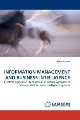 Immagine prodotto Information Management And Business Intelligence (Tiina Naarits, 2010)