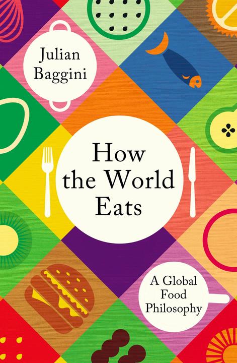 Produktbild How the World Eats (Englisch, Baggini Julian, 2024)