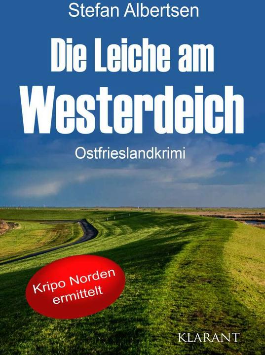 Produktbild Die Leiche am Westerdeich. Ostfrieslandkrimi (Deutsch, Stefan Albertsen, 2021)