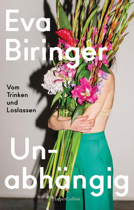 Produktbild Unabhängig - Vom Trinken und Loslassen (Deutsch, Eva Biringer, 2022)
