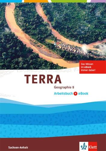 Produktbild TERRA Geographie 8. Ausgabe Sachsen-Anhalt. Arbeitsbuch mit eBook Klasse 8 (Deutsch, Ernst Klett Verlag, 2020)