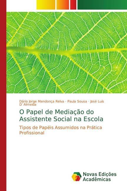 Produktbild O Papel de Mediação do Assistente Social na Escola (José Luís D'Almeida, Dário Jorge Mendonça Relva, Paula Sousa, 2018)