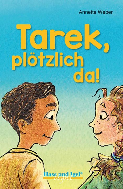 Produktbild Tarek, plötzlich da! (Deutsch, Annette Weber, Cornelia Seelmann, 2023)