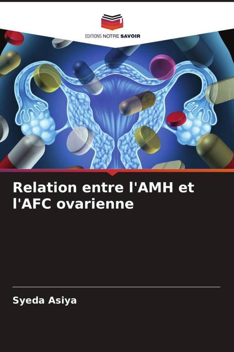 Produktbild Relation entre l'AMH et l'AFC ovarienne (Deutsch, Syeda Asiya, 2022)
