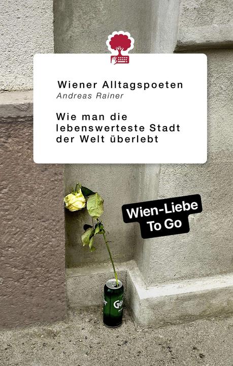 Produktbild Wie man die lebenswerteste Stadt der Welt überlebt (Deutsch, Andreas Rainer, Wiener Alltagspoeten, 2024)
