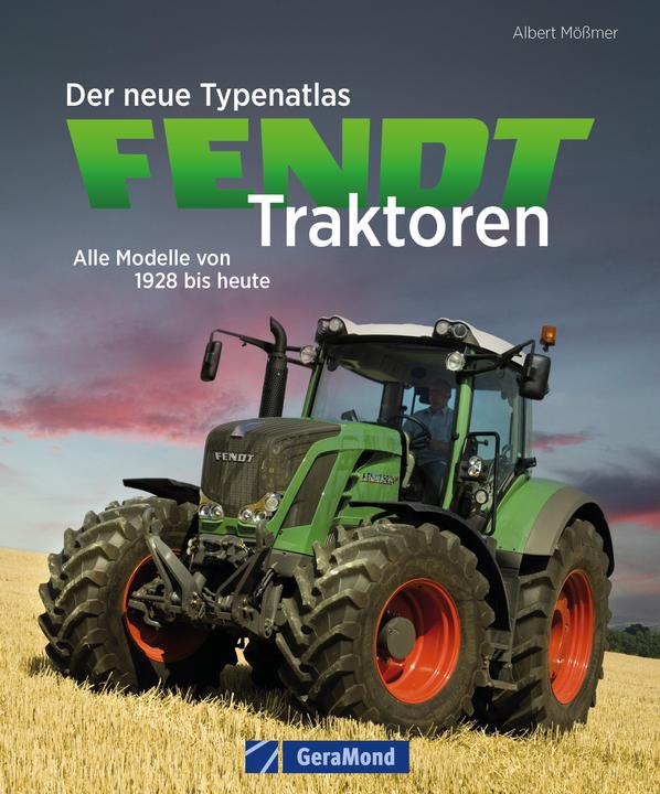 Produktbild Der neue Typenatlas Fendt Traktoren (Deutsch, Albert Mößmer, 2024)