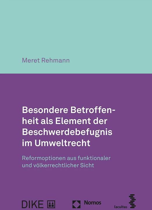 Immagine prodotto DiKE Besondere Betroffenheit als Element der Beschwerdebefugnis im Umweltrecht (Tedesco, Meret Rehmann, 2024)