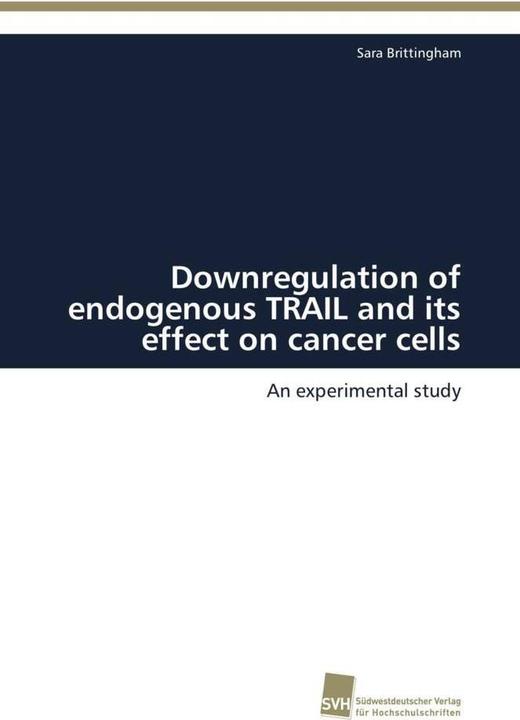 Produktbild Downregulation of endogenous TRAIL and its effect on cancer cells (Sara Brittingham, 2012)