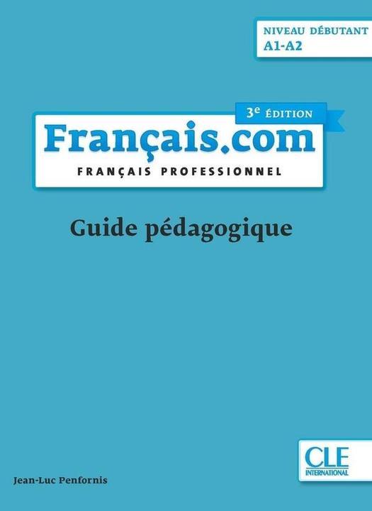 Etichetta energetica Français.com, niveau débutant : guide pédagogique (Francese, Penfornis Jean-Luc, 2020)