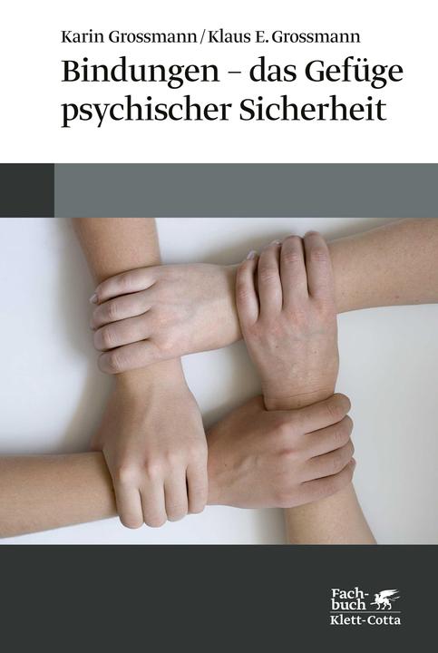 Produktbild Bindungen - das Gefüge psychischer Sicherheit (Deutsch, Karin Grossmann, Klaus E. Grossmann, 2023)