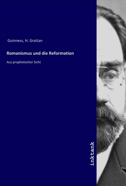 Immagine prodotto Guinness:Romanismus und die Reformation (H. Grattan Guinness, 2019)