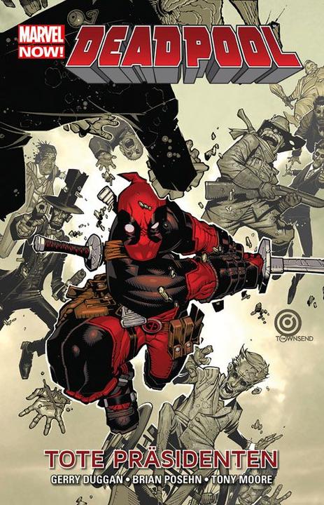 Produktbild Panini Deadpool Marvel Now!01. Tote Präsidenten (Deutsch, Gerry Duggan, 2014)