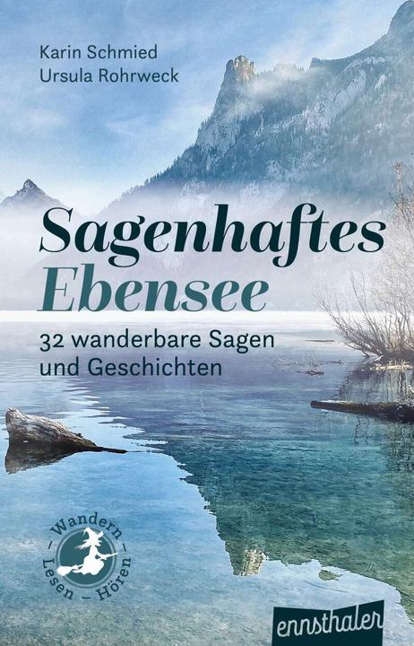 Actual product image Sagenhaftes Ebensee (German, English, Karin Smith, Ursula Rohrweck, 2022)