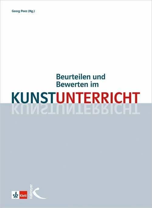Image du produit Beurteilen und Bewerten im Kunstunterricht (Allemand, George Peez, 2008)